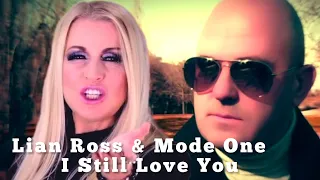 Lian Ross & Mode One - I Still Love You (Official Video)