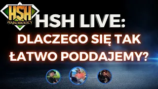 HajSoHolicy Live: DLACZEGO LUDZIE SIĘ TAK ŁATWO PODDAJĄ?🤔