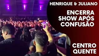 CONFUSÃO E BRIGA encerra SHOW HENRIQUE E JULIANO (Sorocaba)