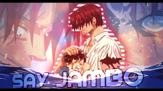 One Piece "Shanks" - Say Jambo [Edit/AMV] remake Floby