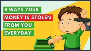 8 Ways Your Money Is Stolen from You Everyday