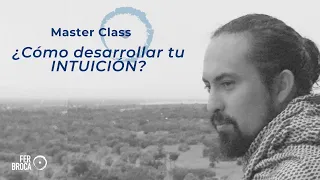 ¿Cómo desarrollar tu INTUICIÓN? - Masterclass