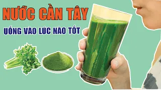 Nước Cần Tây Để Được Bao Lâu - Uống Khi Nào Trong Ngày Là Tốt Nhất - Vinaracu