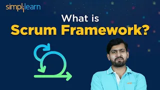 What Is Agile Scrum Framework? | Scrum Framework Explained | Agile Methodology | Simplilearn