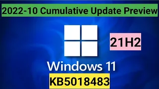 2022-10 CUMULATIVE UPDATE PREVIEW | WINDOWS 11 | 21H2 | KB5018483 ||