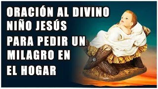 Oración al Divino Niño Jesús para pedir un Milagro en el hogar