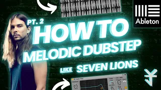 Making A Melodic Dubstep Song From SCRATCH | Pt. 2 (2023)