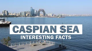 15 Fascinating Facts About Caspian Sea | World's Largest Lake