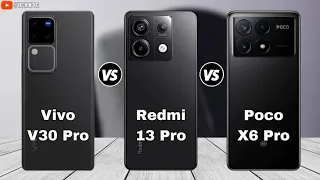 Vivo V30 Pro vs Redmi Note 13 Pro vs Poco X6 Pro