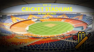 Top 10 Biggest Cricket Stadiums