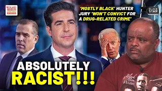 WTH?! Fox’s Jesse Watters: ‘Mostly Black’ Hunter Biden Jury ‘Won’t Convict For A Drug-Related Crime’