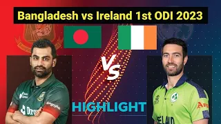 Bangladesh VS Ireland 1st ODI Match  Highlights 2023। BAN VS IRE