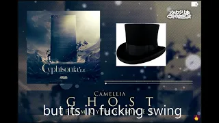 Camellia - GHOST but its in swing rhythm