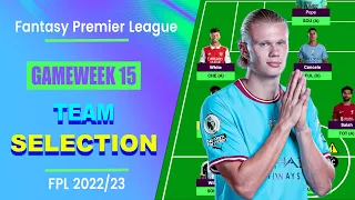 FPL Gameweek 15: TEAM SELECTION | Fantasy Premier League Tips 2022/23