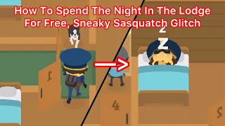 Sneaky Sasquatch: Sleep At The Lodge For Free (Glitch)