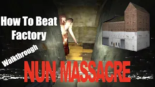 Nun Massacre Definitive Edition How To Beat The Factory With Commentary