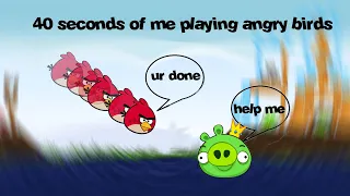 "Ultimate Angry Birds Gameplay: 40 Seconds of Action-Packed Fun!"