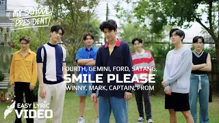 MY SCHOOL PRESIDENT OST | Smile Please — Fourth, Gemini, Ford, Satang, Winny, Mark, Captain, Prom