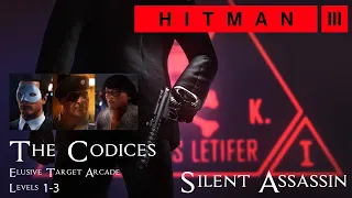 Hitman 3 - Elusive Target Arcade: The Codices Level 1-3 - Silent Assassin with Default Loadout