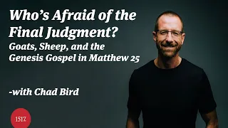 Who’s Afraid of the Final Judgment? Goats, Sheep, and the Genesis Gospel in Matthew 25