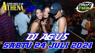 DJ AGUS TERBARU SABTU 24 JULI 2021 FULL BASS || ATHENA BANJARMASIN