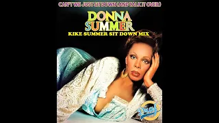 Donna Summer Can't We Just Sit Down (And Talk It Over) (Kike Summer Sit Down Mix) (2020)