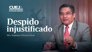 Despido injustificado | Mtro. Magdaleno Villanueva Flores