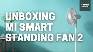 UNBOXING Mi SMART STANDING FAN 2