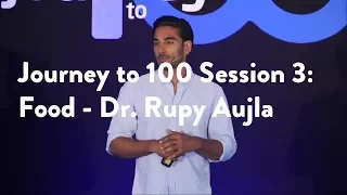 Journey to 100 Session 3: Food - Dr. Rupy Aujla [Functional Forum]