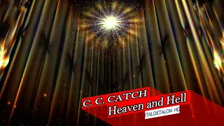 C. C. Catch - Heaven And Hell (Re-Edit)