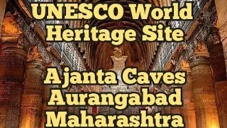 Ajanta Caves, UNESCO World Heritage site