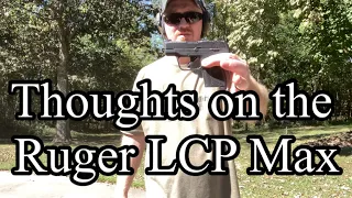 Thoughts on the Ruger LCP Max