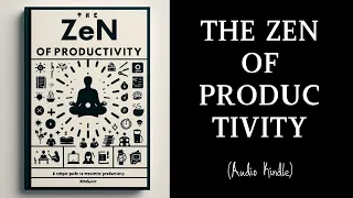 Audiobook | The Zen of Productivity: Do Less, Achieve More