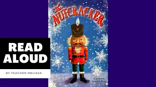 The Nutcracker - Read Aloud with Teacher Melissa