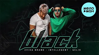 Zvika Brand, INtellegent, Gelik - Black (Single 2021)