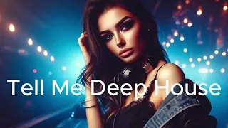 Tell Me Deep House