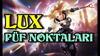 LoL| LUX- Tüm Püf noktaları ve Oynarken Dikkat Etmeniz Gerekenler!