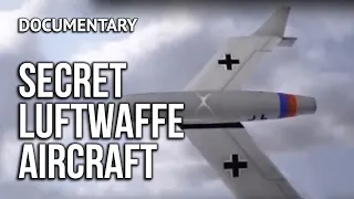 SECRET LUFTWAFFE AIRCRAFT ★ Documentary