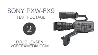 Sony PXW-FX9 Test Footage #2 (Custom Mode: High and Low Sensitivity)