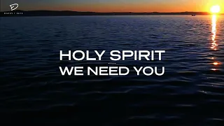 Holy Spirit, We Need You: 3 Hour Prayer & Meditation Music