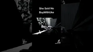 She Said No - BoyWithUke | Piano Cover