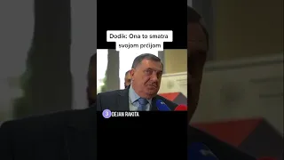 Milorad Dodik: Ona to smatra svojom prćijom