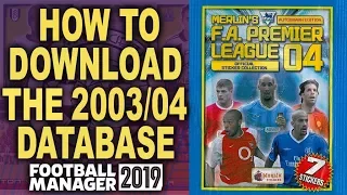 FM19 | How to Download the 2003/04 Database | Tutorial Video | Football Manager 2019