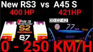 New audi rs3  400 HP vs Mercedes a45 s  421 HP Acceleration 0 250km/h