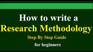 How to write a research methodology | a step-by-step guide for beginners | brief explanation