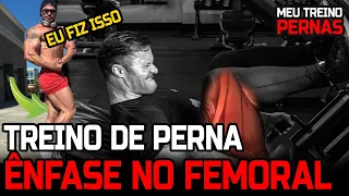 TREINO DE PERNA PESADO - ÊNFASE NO FEMORAL !!!