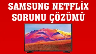 Samsung TV Netflix Sorunu Çözümü