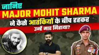 Real Story Of Brave Major Mohit Sharma PARA SF In The Indian Army | In Hindi