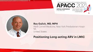 Positioning Long-acting ARV in LMIC - Roy Gulick, MD, MPH