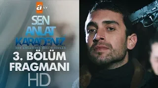 Sen Anlat Karadeniz 3. Bölüm Fragmanı